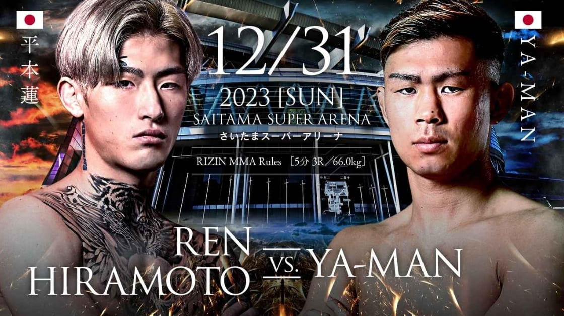 12/31 2023［SUN］
SAITAMA SUPER ARENA
REN HIRAMOTO VS. YA-MAN