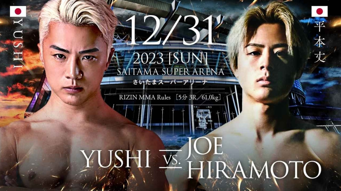 12/31 2023［SUN］
SAITAMA SUPER ARENA
YUSHI VS. JOE HIRAMOTO