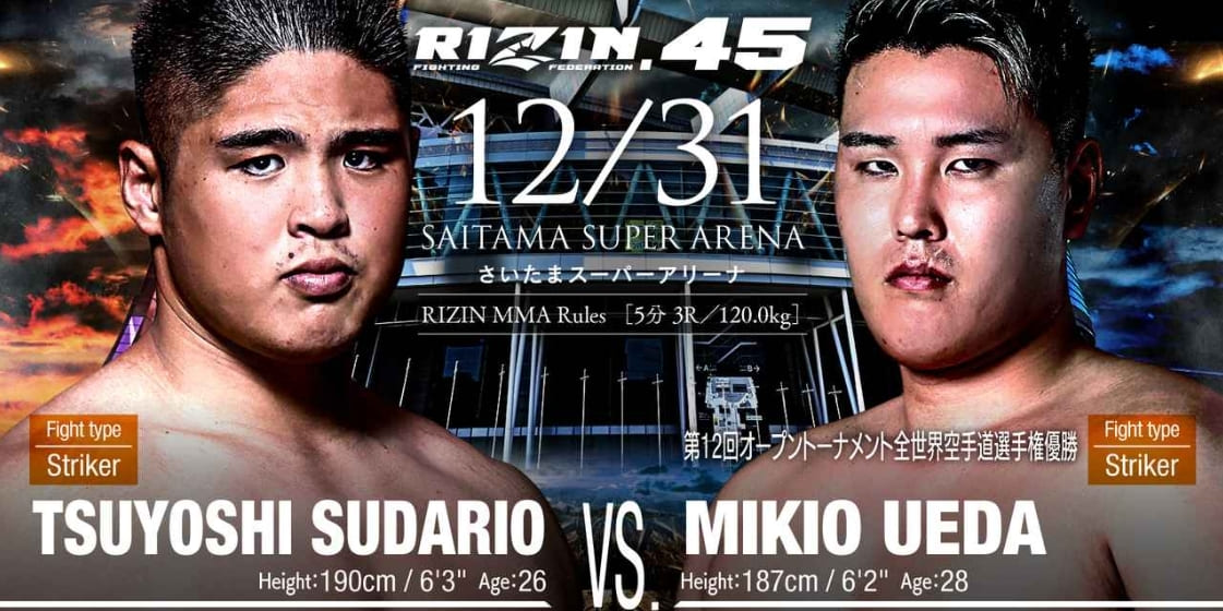RIZIN.45
12/31 SAITAMA SUPER ARENA
TSUYOSHI SUDARIO VS. MIKIO UMEDA