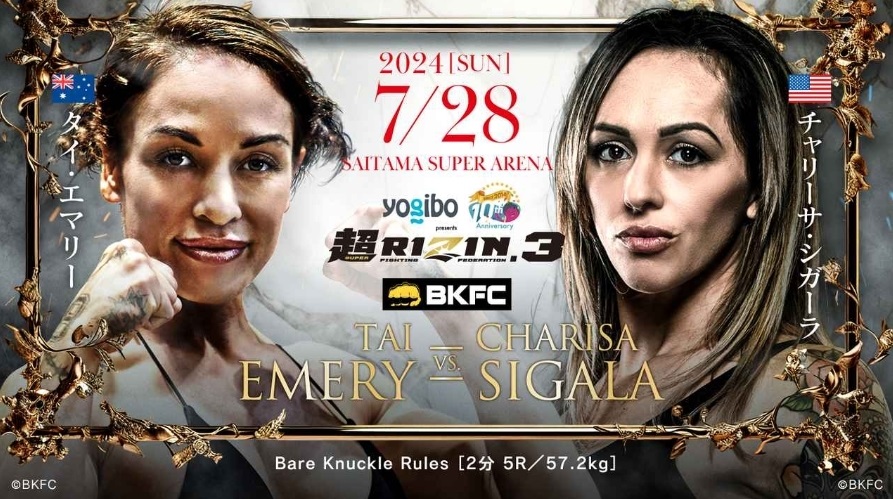 2024【SUN】
7/28 SAITAMA SUPER ARENA
超RIZIN.3
TAI EMERY VS. CHARISA SIGALA