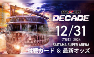 RIZIN DECADE 12/31［TUE］2024 SAITAMA SUPER ARENA 対戦カード＆最新オッズ
