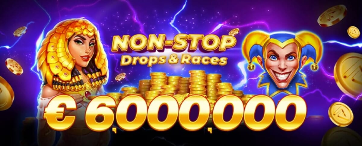 N0N-STOP Drops&Races €6,000,000